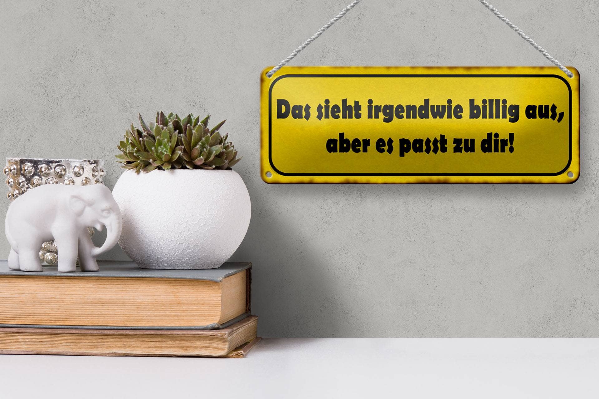 Femer – Großhandel Schilder – Blechschild Spruch 27x10cm sieht billig aus passt zu dir2