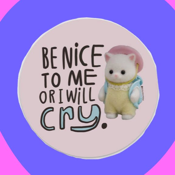 Sei nett zu mir, sonst weine ich - Vinyl-Aufkleber für den Großhandel von Bless the Messy