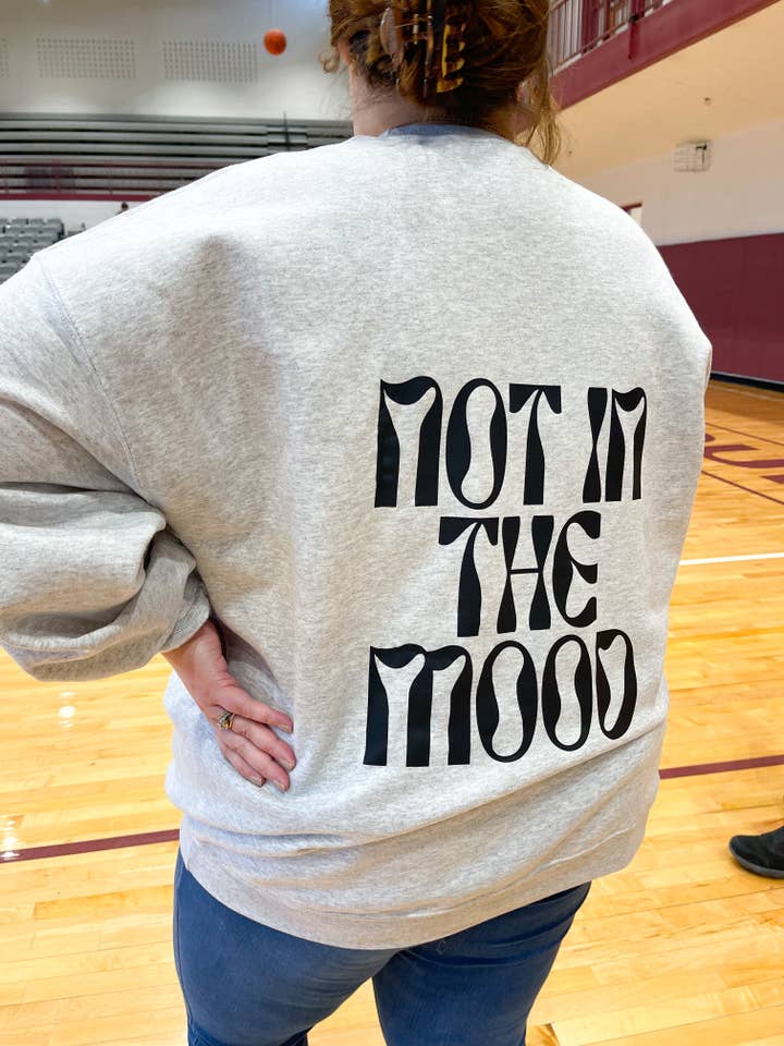 Not In The Mood Crewneck for wholesale by Girlhood Company LLC