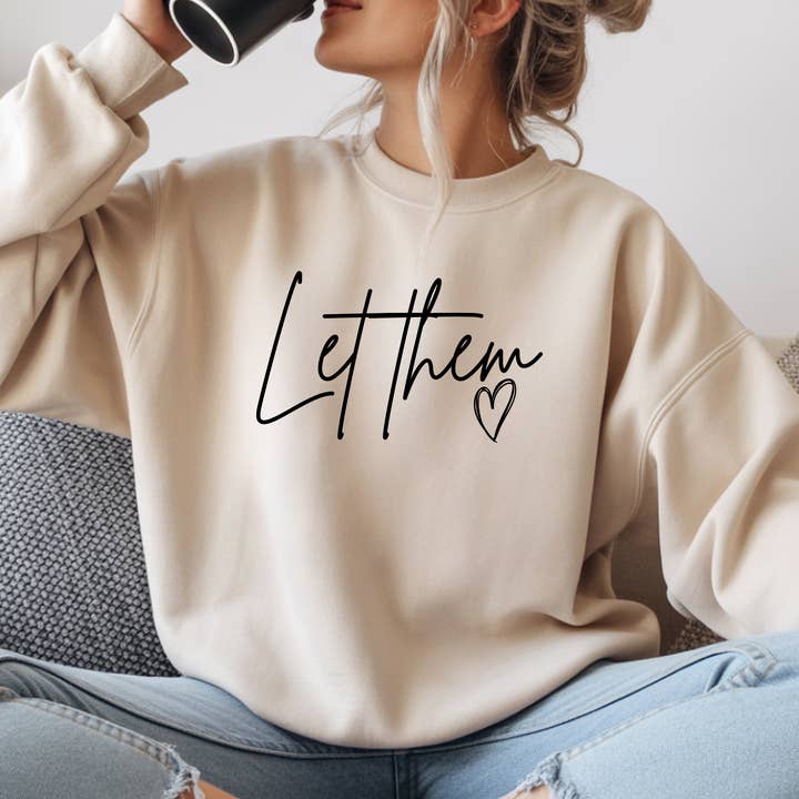 Let Them Minimal Script Sweatshirt – Neutral Cozy Statement for wholesale by TheWorldOfMYes