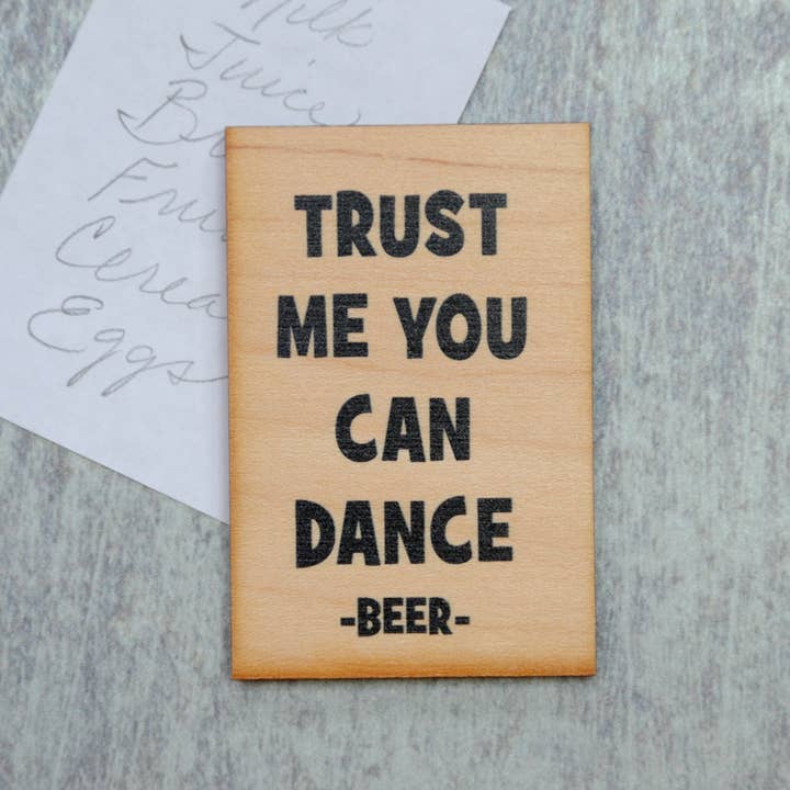 Driftless Studios - Wholesale Magnet - Fridge Magnet - Trust Me You Can Dance - Beer1