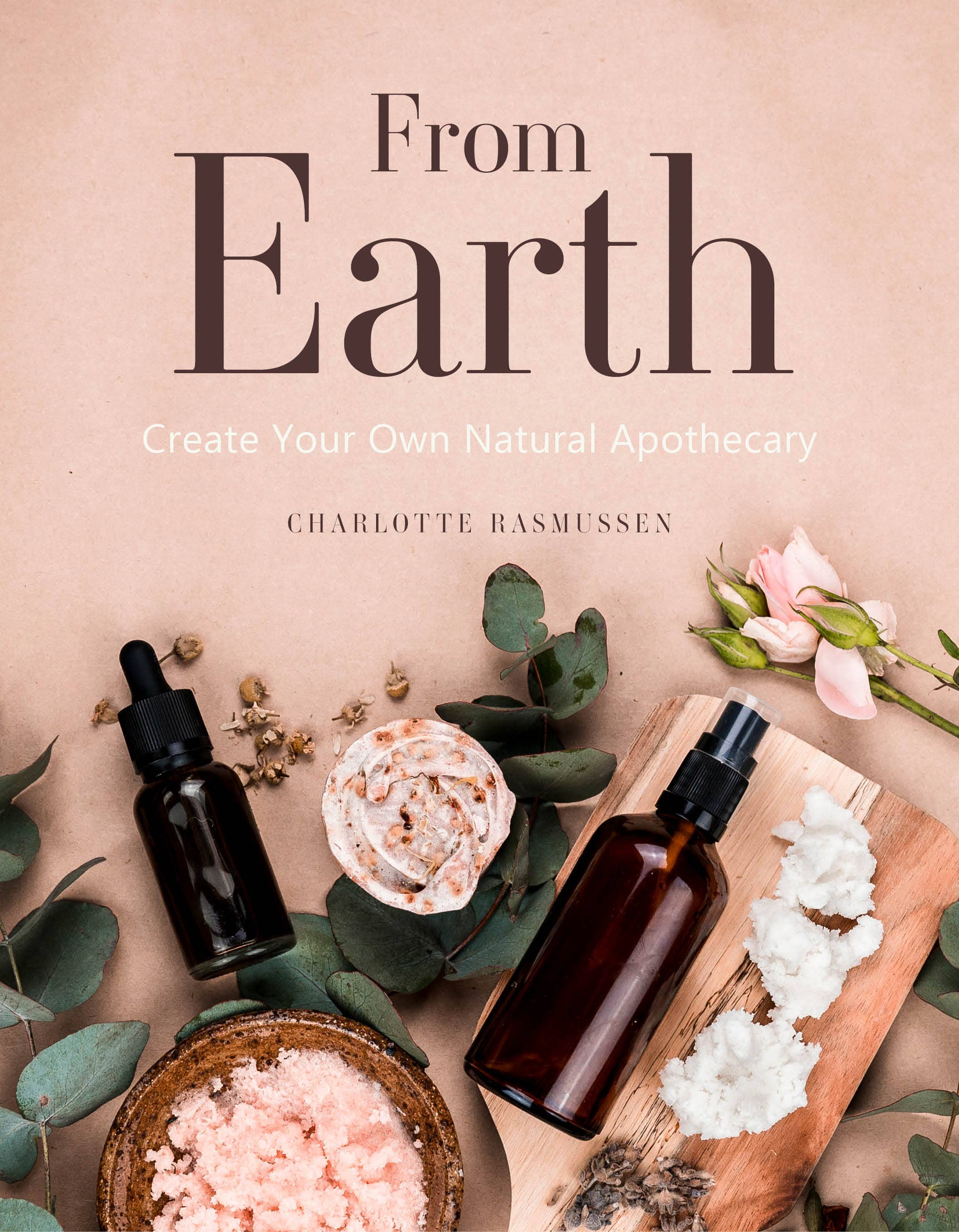 ROCKPOOL PUBLISHING - Wholesale Body, Mind & Spirit - From Earth: Create Your Own Natural Apothecary (Hardcover)1