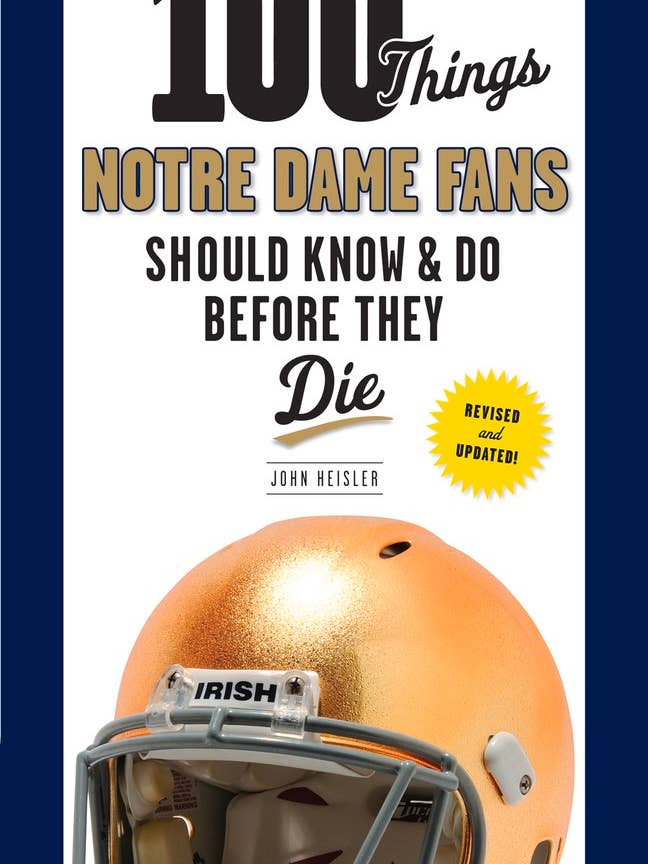 100 Things Notre Dame Fans Should Know & Do Before They Die for wholesale by Independent Publishers Group