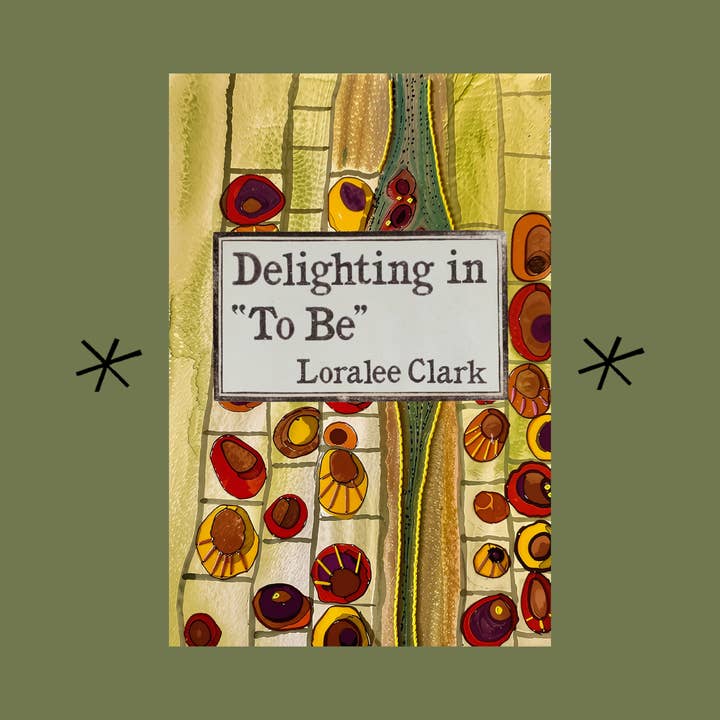 Bottlecap Press - Wholesale Poetry & Drama - Delighting in "To Be": Poems for Writers, by Loralee Clark