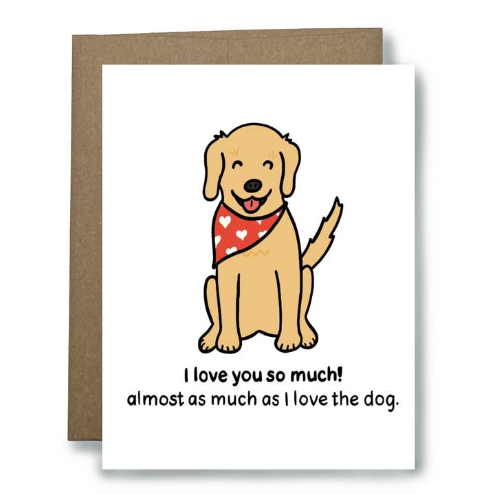 I Love You Almost as Much as the Dog Card for wholesale by Found Paper LLC