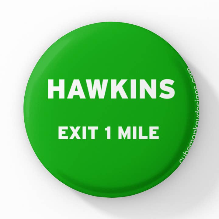 Hawkins Exit 1.5 inch button for wholesale by Cube Monkey Designs