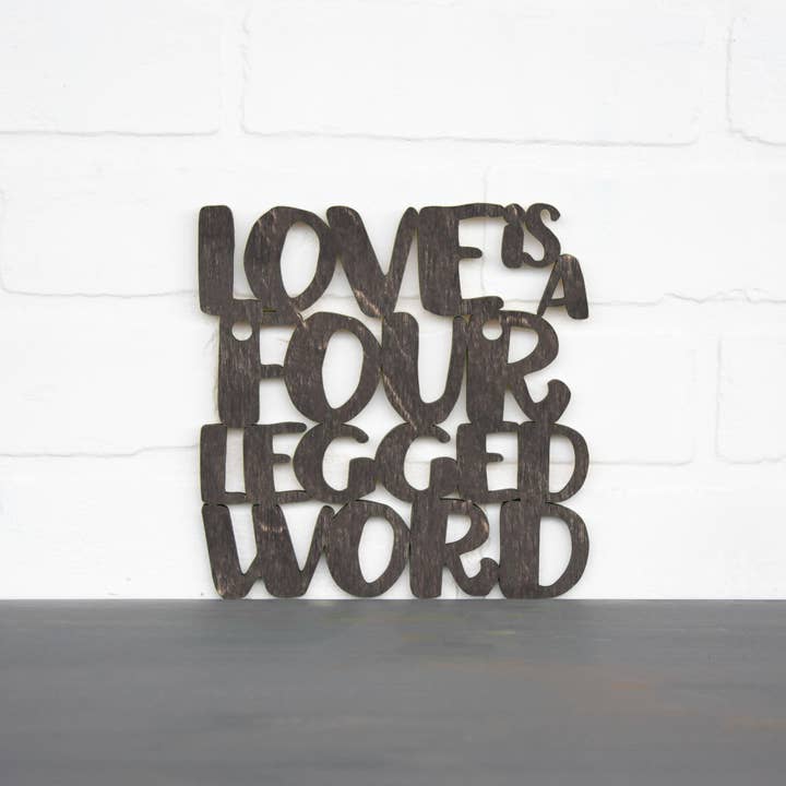 Love Is a Four Legged Word, Animal Lover Wall Decor for wholesale by Spunky Fluff