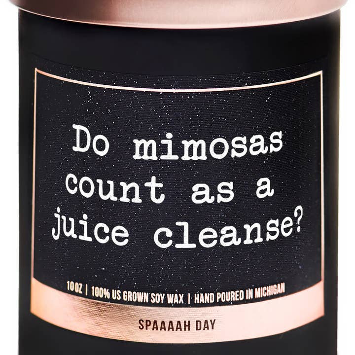 Do mimosas count as a juice cleanse soy candle spa scent for wholesale by ellembee gift