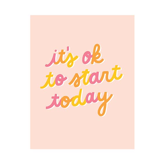 Affiche 8 x 10 - C'est bon de commencer aujourd'hui pour la vente par Talking Out of Turn