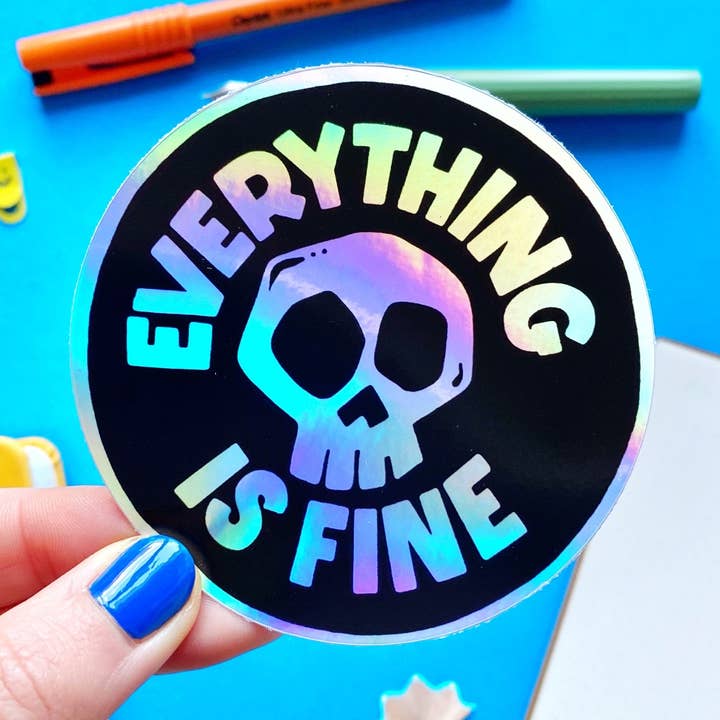 Everything is Fine Holographic Sticker for wholesale by Stacey McEvoy Caunt