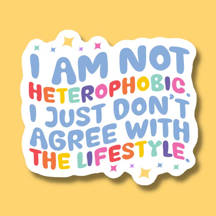 Autocollant « Just Don't Agree with Hetero Lifestyle LGBTQ+ Pride » pour la vente par Indigo Maiden