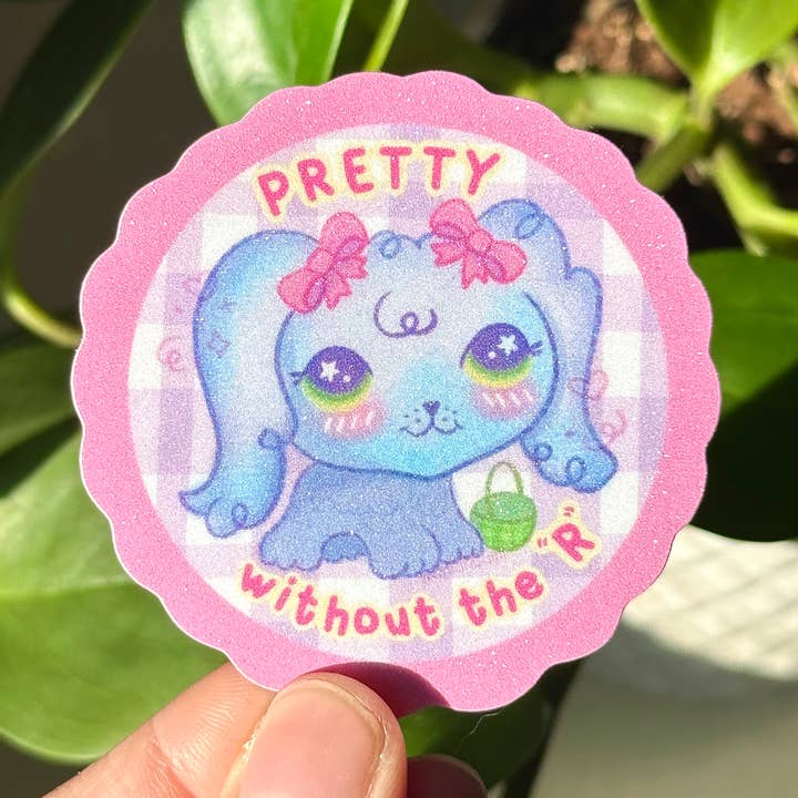 LPS Nostalgic Sticker | “Pretty without the R” Sticker for wholesale by Uni & Umi