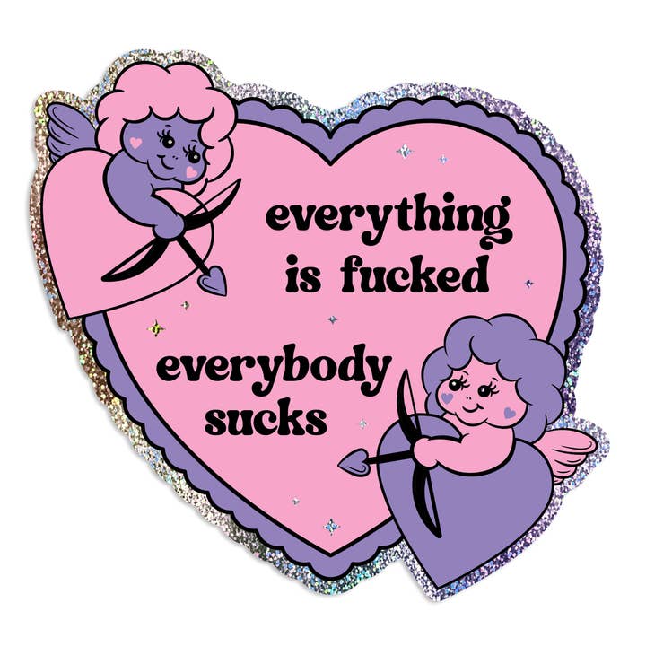 Tout est foutu Tout le monde craint Autocollant cœur pailleté pour la vente par Krystan Saint Cat