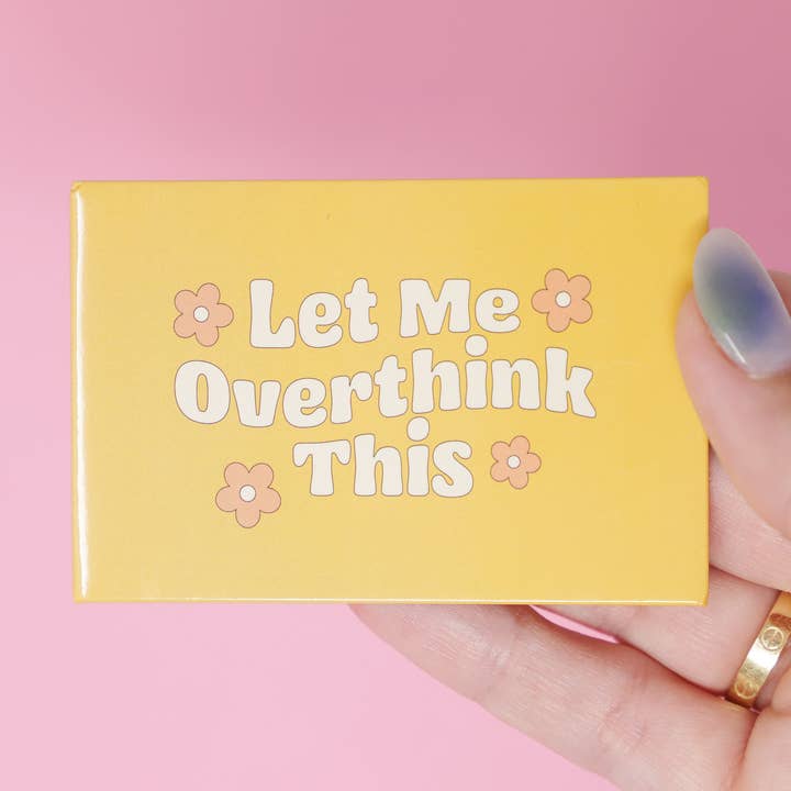 Magnet - Let Me Overthink This for wholesale by Made Au Gold