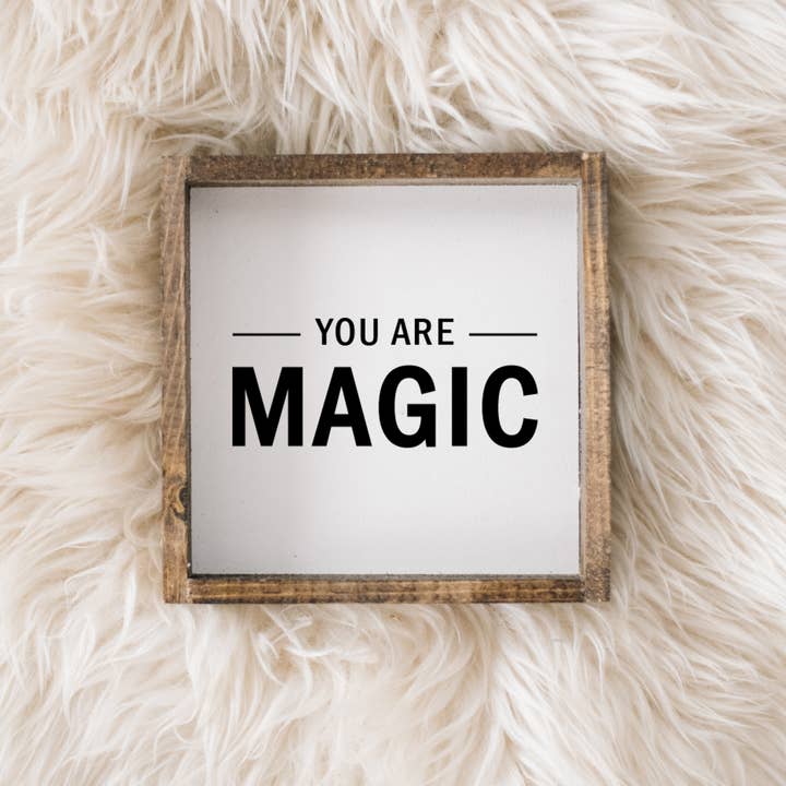 Williamraedesigns - Wholesale Sign - You are Magic Wood Sign
