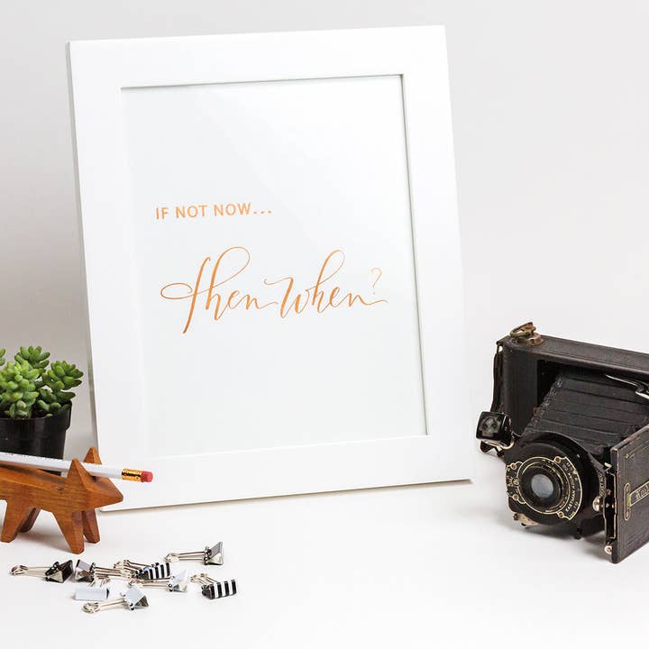 If Not Now, Then When - Art Print for wholesale by truly.madly.ink