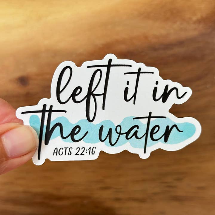 Left It In The Water - Baptism | Inspiring Christian Sticker for wholesale by Missional Merch
