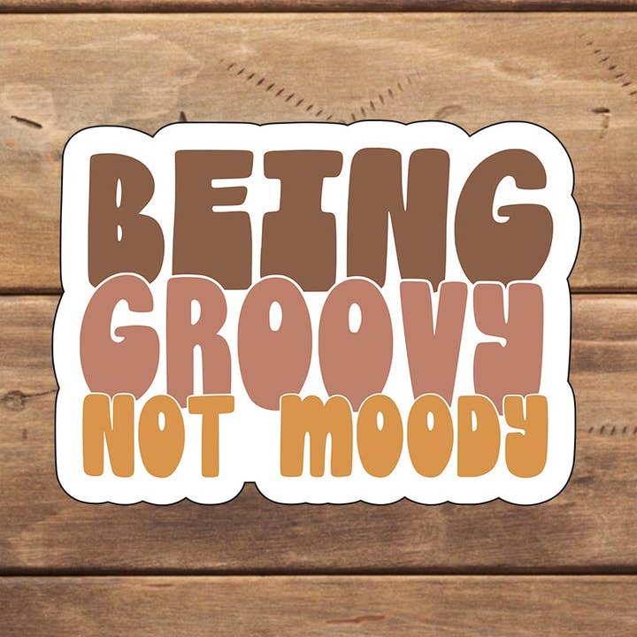 Wees groovy not moody sticker, vinylsticker, laptopsticker, tabletsticker voor wholesale door C3DAR Design