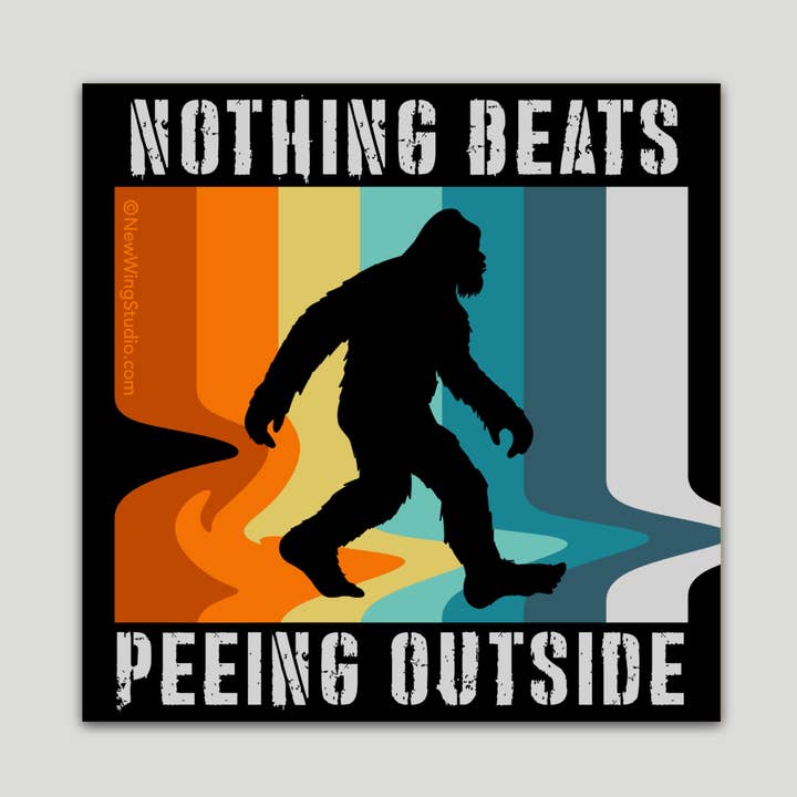 Nothing Beats Peeing Outside Bigfoot STICKERS for wholesale by New Wing Studio