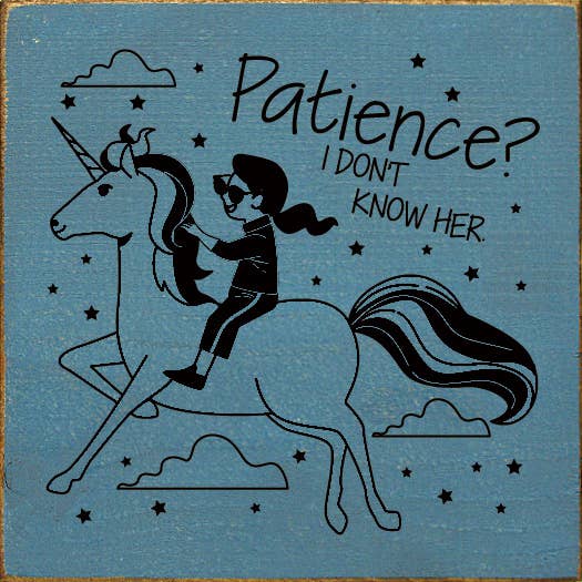 SAWDUST CITY - Wholesale Sign - Patience? I Don't Know Her Wood Sign5