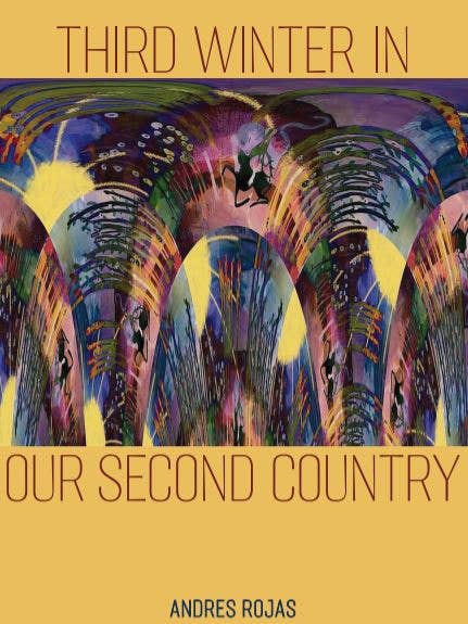 Third Winter in Our Second Country by Andres Rojas for wholesale by Trio House Press