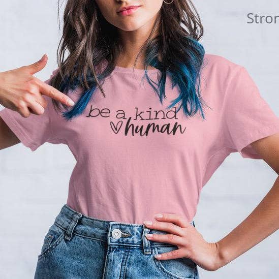 STRONG N FREE CDN - Wholesale Hoodie - Women's - Kindness Shirt, Be a kind human T-Shirt, Be a kind human1