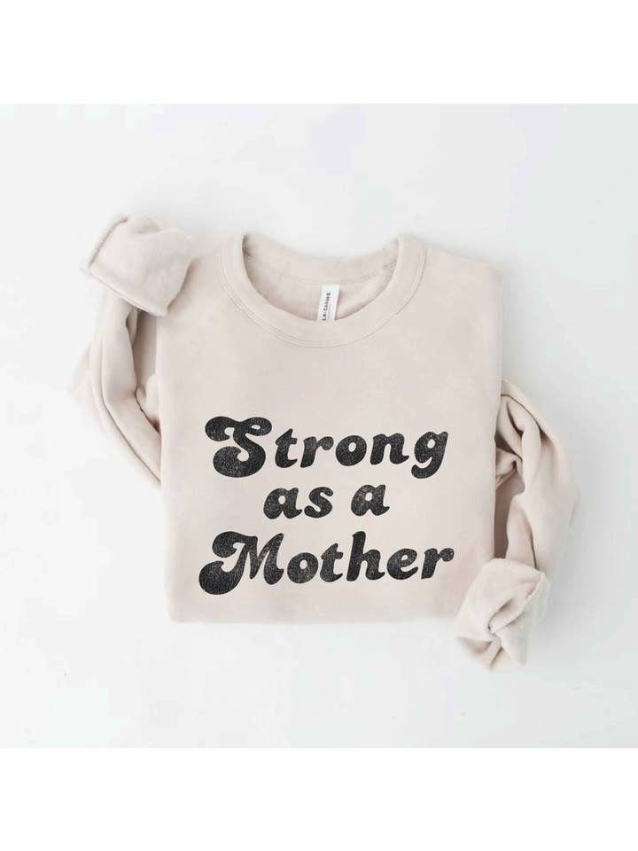 OAT COLLECTIVE - Wholesale Graphic Sweatshirt - Women's - STRONG AS A MOTHER Â Sweatshirt