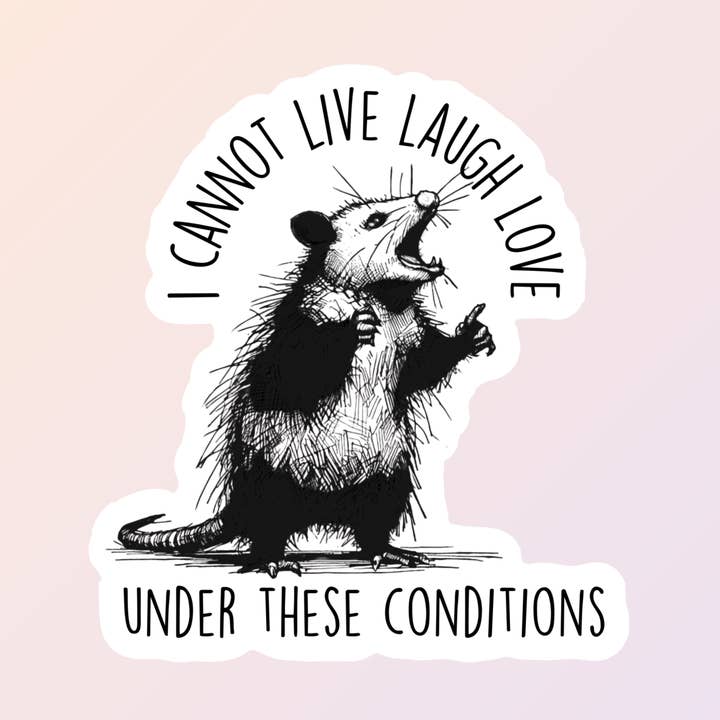 Autocollants amusants en forme d'opossum, Unhinged, Live Laugh Love pour la vente par Sorry Not Sorry Co