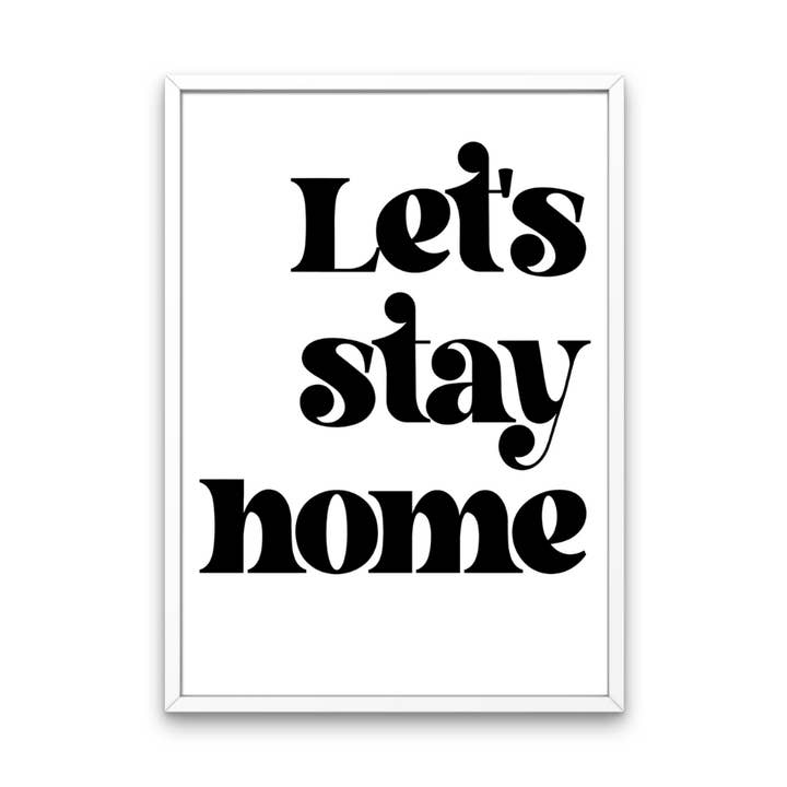 Let's Stay Home Print Monochrome and other Purchase Wholesale lets stay home print. Free Returns & Net 60 Terms on Faire trending on Faire.