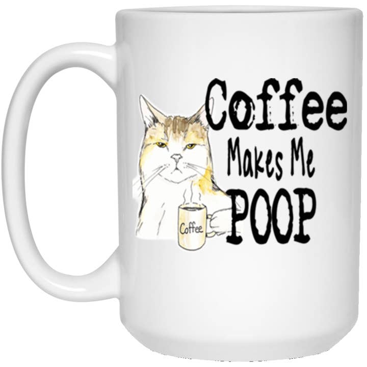 Coffee Makes Me Poop for wholesale by Mad Hatter Mug