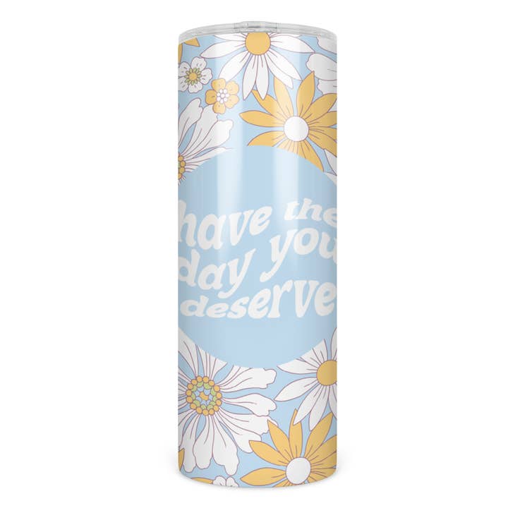 Floral Have the Day You Deserve Insulated Skinny Tumbler for wholesale by 1327 and co