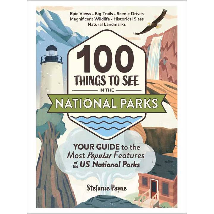 100 Things to See in the National Parks by Stefanie Payne for wholesale by Simon & Schuster