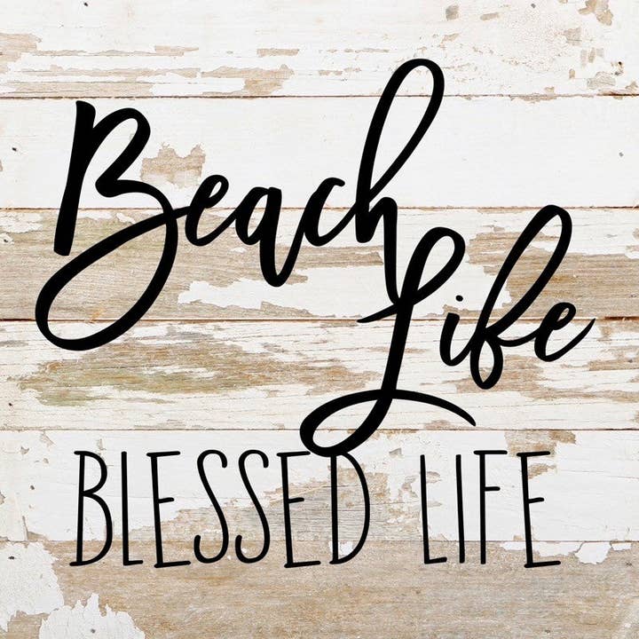 Beach life. Blessed life. / 10"x10" Reclaimed Wood Sign for wholesale by Second Nature by Hand