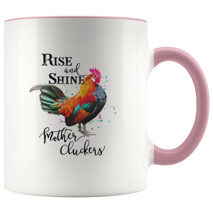 Disrupted Industries - Wholesale Coffee mug - Rise & Shine Mother Cluckers Mug