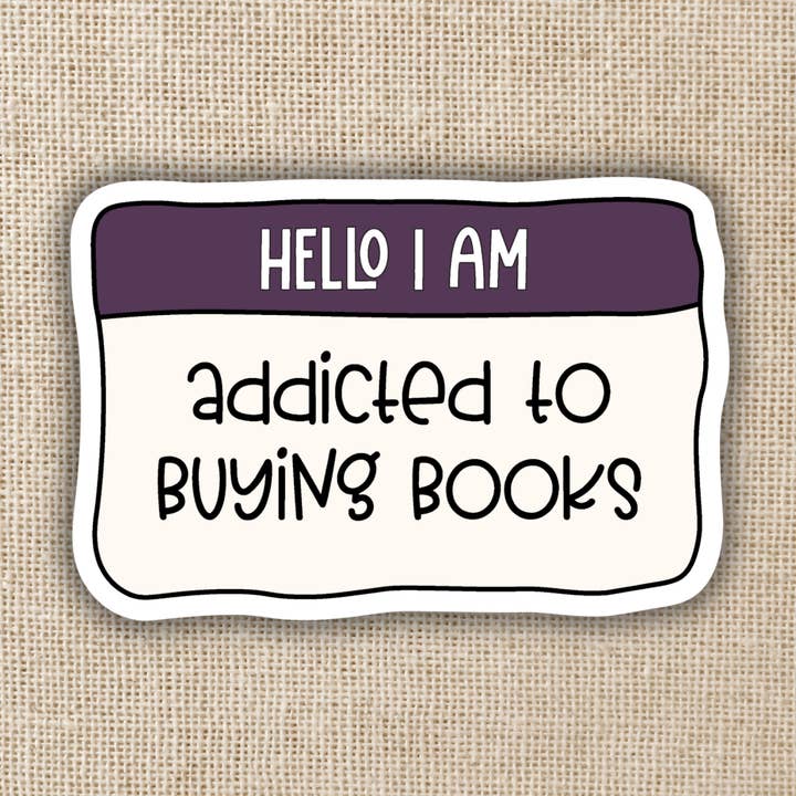 Kingdom of Threads - Wholesale Sticker - Hello I'm Addicted to Buying Books Sticker0