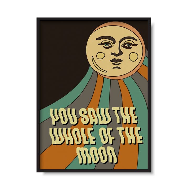 'You Saw The Whole Of the Moon' Print for wholesale by Twisted Rebel Designs