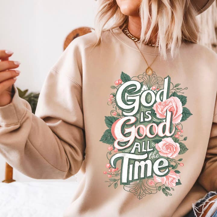 God Is Good All The Time Christian Graphic Sweatshirt for wholesale by Shoppe SHC