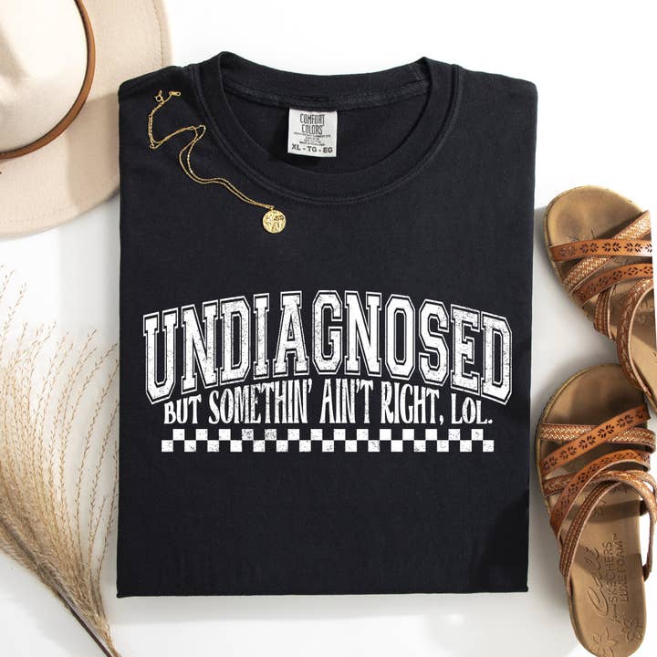 Refinery Number One LLC - Wholesale T-Shirt (Graphic) - Unisex - Undiagnosed, But Something Ain't Right, Mental Health Tshirt7