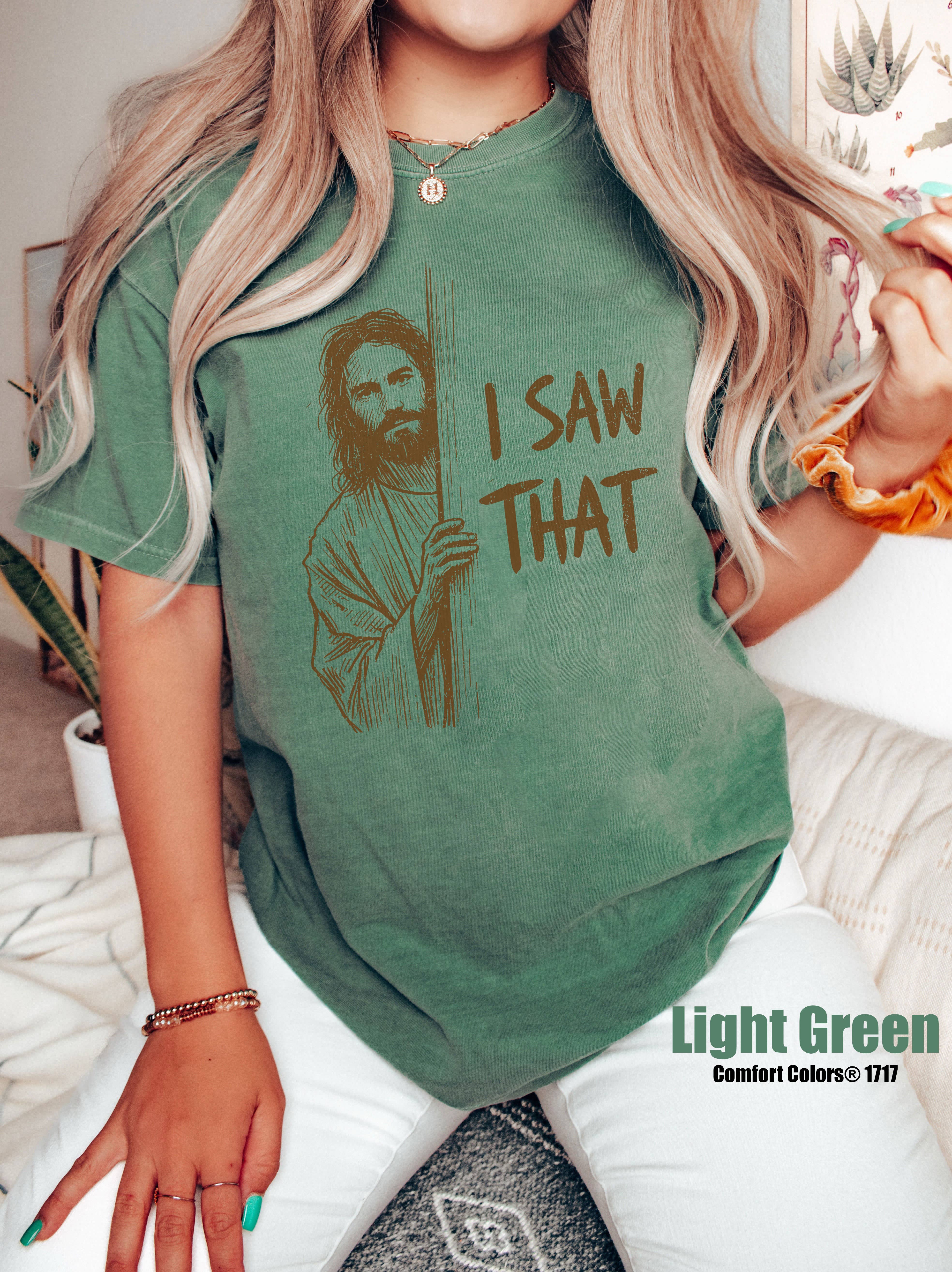 Glaime - Wholesale T-Shirt (Graphic) - Women's -  Comfort Colors Funny Jesus Shirt, I Saw That Shirt1