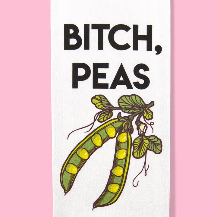 Bad Grandma Designs - Wholesale Tea Towel - Bitch, Peas Dishtowel