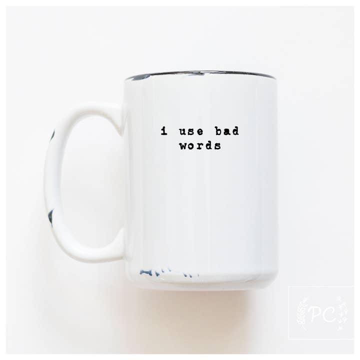 Prairie Chick Prints - Wholesale Coffee Mug - i use bad words | ceramic mug