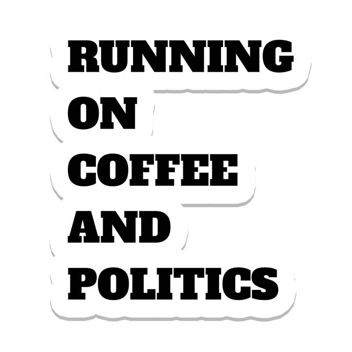 Running on Coffee | Politics | Waterproof Bumper Sticker for wholesale by SlapPolitics Stickers