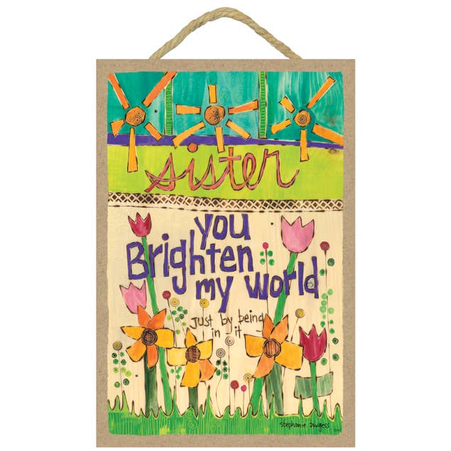 Sister - You brighten my world - just by being in it for wholesale by SJT Enterprises, Inc.