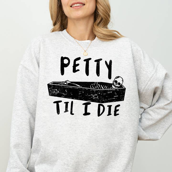 Sudadera de Halloween de Petty Til I Die, Skeleton, Witch, Skull para venta al por mayor de Refinery Number One LLC