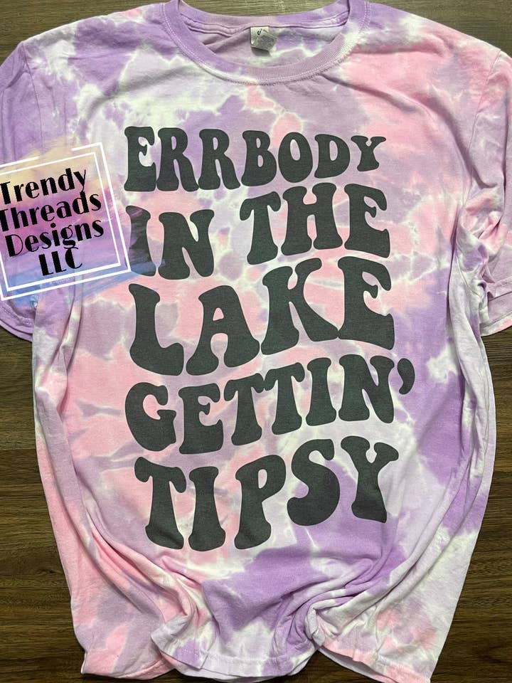 Errbody in the lake gettin tipsy shirt | tie dye for wholesale by Trendy Threads Designs LLC