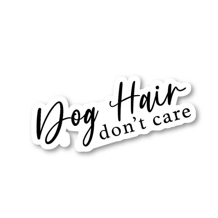 Dog Hair Dont Care Dog Lovers 3-pack - Set med 2.5, 3 och 4 tums vinyl laptop klistermärken - hundälskare för bärbar dator, telefon, vattenflaska, bil och mer Dekal (3-pack) för wholesale av FunPopStickers