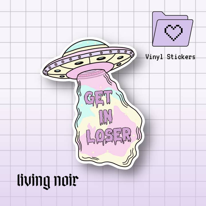 Living Noir - Wholesale Sticker - Get In Loser Pastel Goth UFO Sticker1