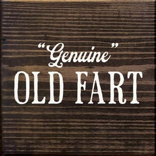 SAWDUST CITY – wholesale Sign – "Genuine" Old Fart Wood Sign6