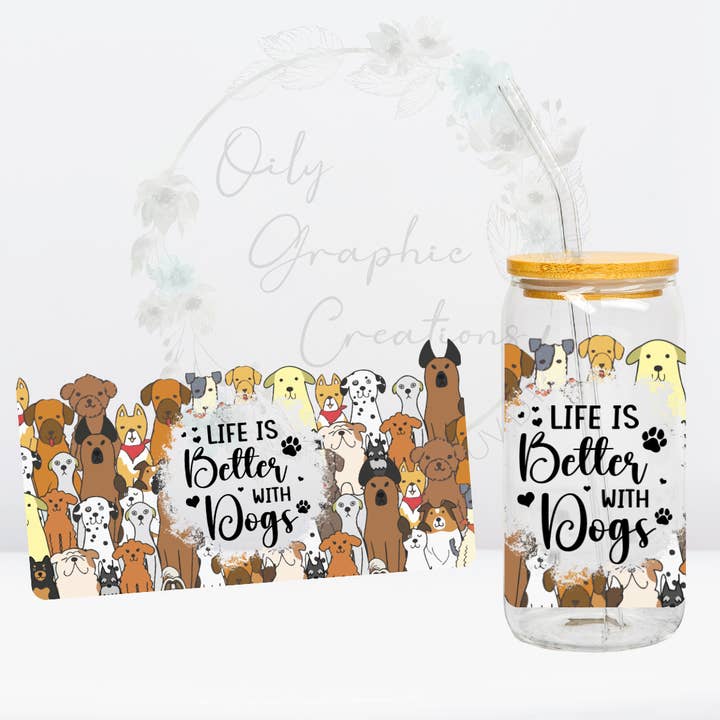 Better with Dogs 2-16oz UV DTF Wrap for wholesale by Oily Graphic Creations