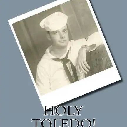Books by splitShops - Wholesale History & Geography - Holy Toledo!: My time aboard the U.S.S. Toledo - Paperback